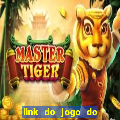 link do jogo do tigrinho original